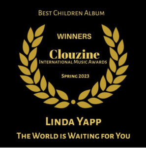 Best Children Album Winner, Clouzine International Music Awards - Spring 2023 - Linda Yapp - The World is Waiting for you